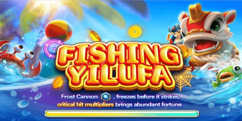 Bắn cá Fishing Yilufa là gì?