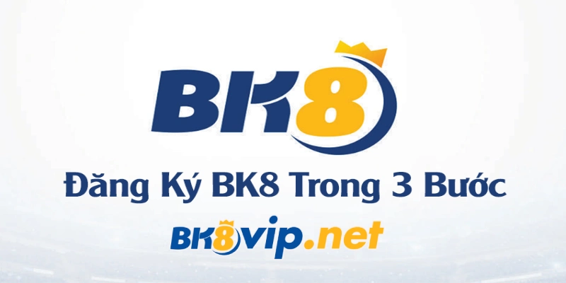 Truy cập link đăng ký bk8 chính thống