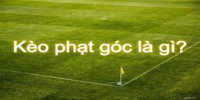 Sơ lược về kèo phạt góc